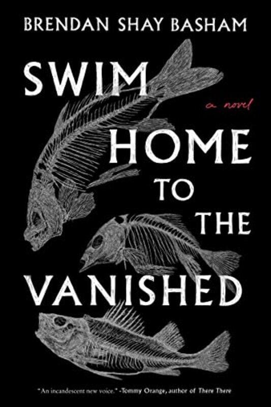 

Swim Home To The Vanished By Basham Brendan Shay - Hardcover