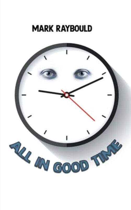 

All In Good Time by Mark Raybould-Paperback