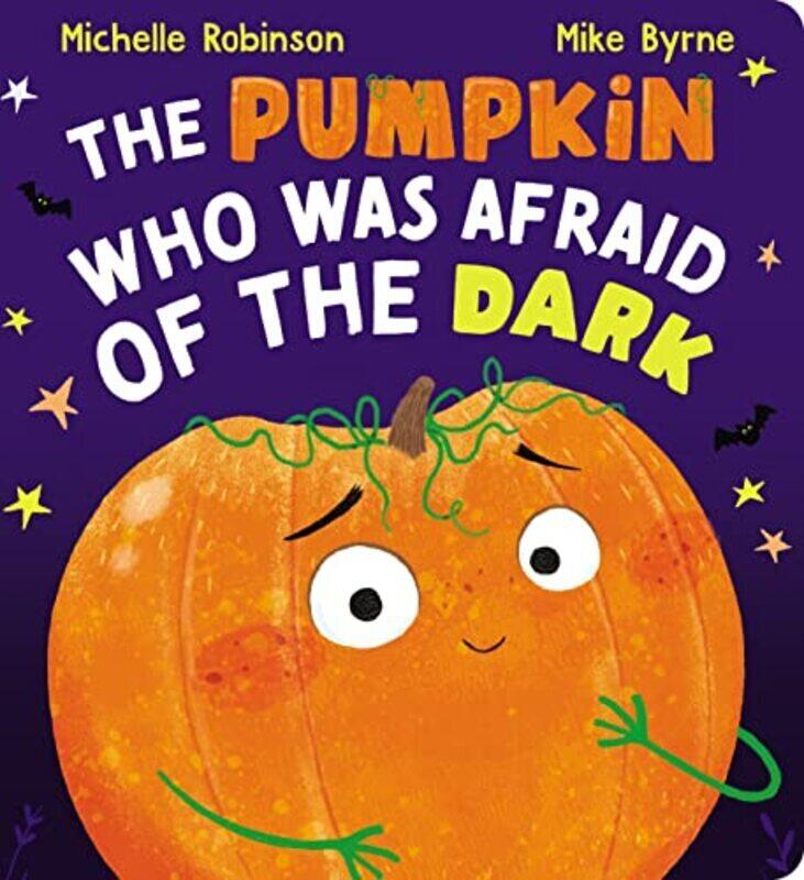 

The Pumpkin Who Was Afraid Of The Dark Cbb By Robinson Michelle Byrne Mike Paperback