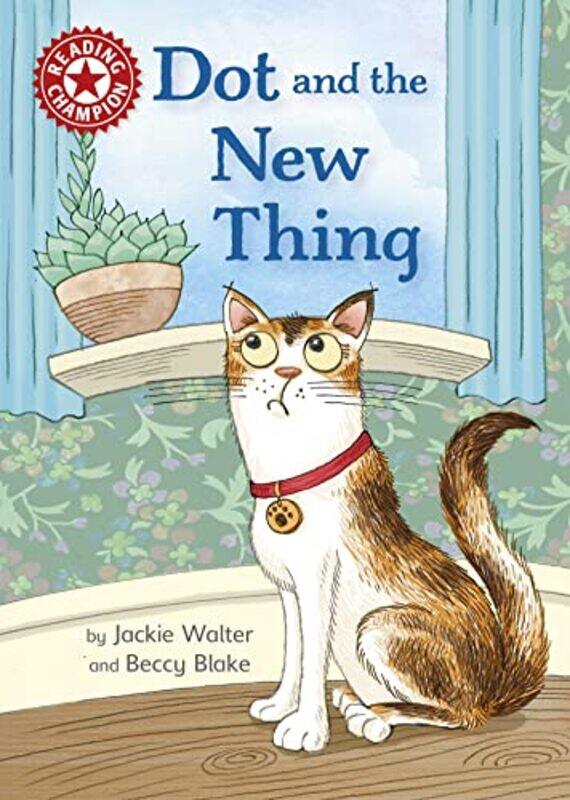 

Reading Champion Dot and the New Thing by Jackie WalterBeccy Blake-Paperback