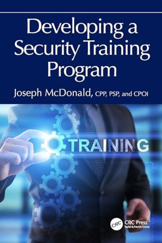 

Developing a Security Training Program by Jo LockeHelen ReynoldsPrimrose Kitten-Paperback