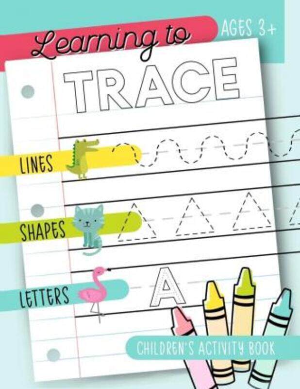 

Learning to Trace: Children's Activity Book: Lines Shapes Letters Ages 3+: A Beginner Kids Tracing W, Paperback Book, By: June & Lucy Kids