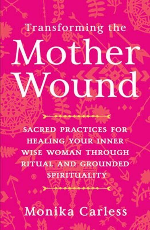 

Transforming The Mother Wound By Carless Monika - Paperback