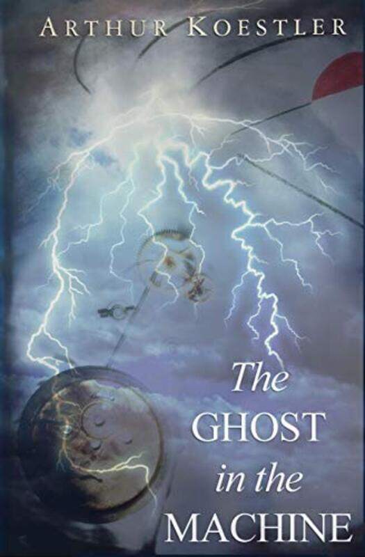 

The Ghost In The Machine by Arthur Koestler-Paperback