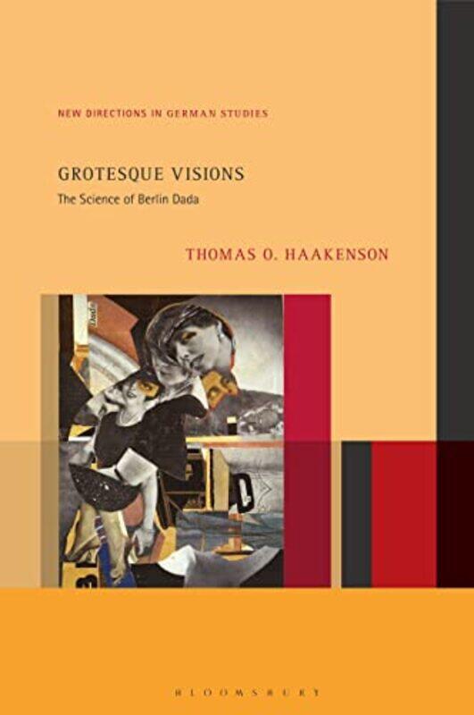 

Grotesque Visions by Dr Thomas O California College of the Arts, USA Haakenson-Hardcover