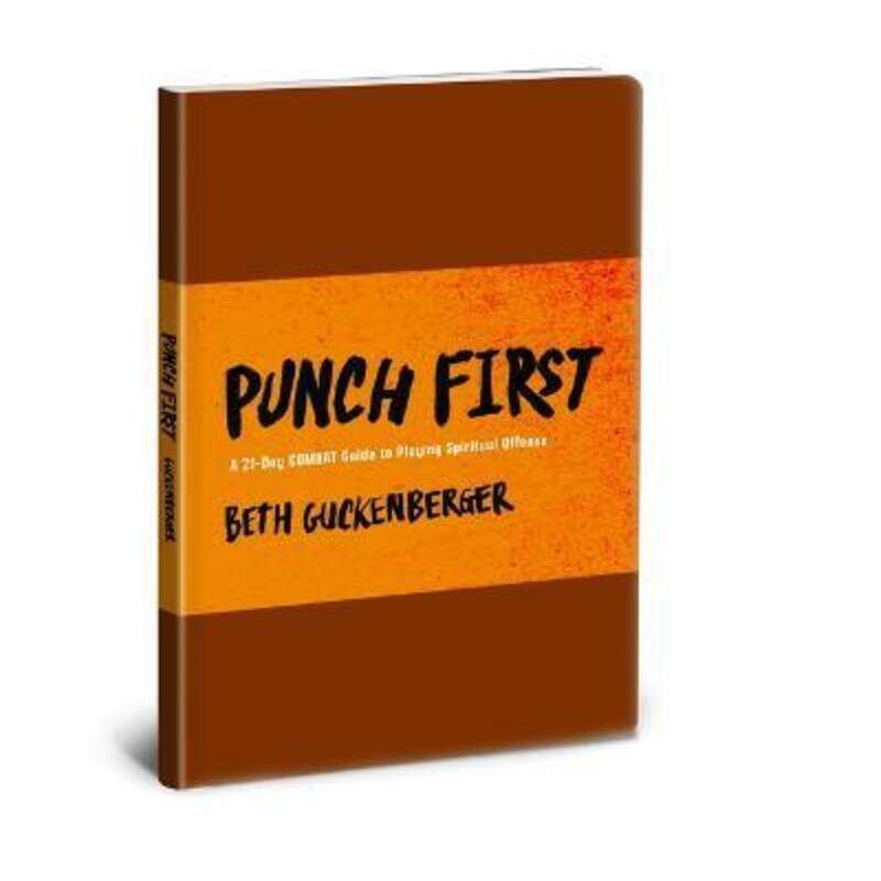 

Punch First: A 21-Day Combat Guide to Playing Spiritual Offense,Paperback,ByGuckenberger, Beth