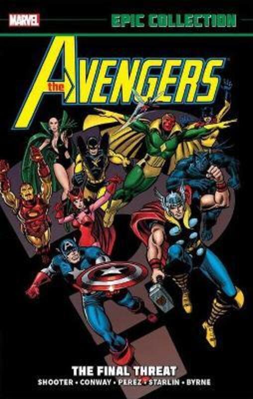 Avengers Epic Collection: The Final Threat,Paperback,By :Shooter, Jim - Conway, Gerry - Starlin, Jim