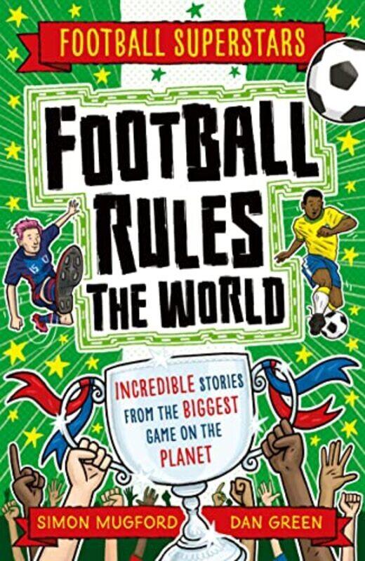 

Football Rules The World By Mugford Simon Green Dan Paperback