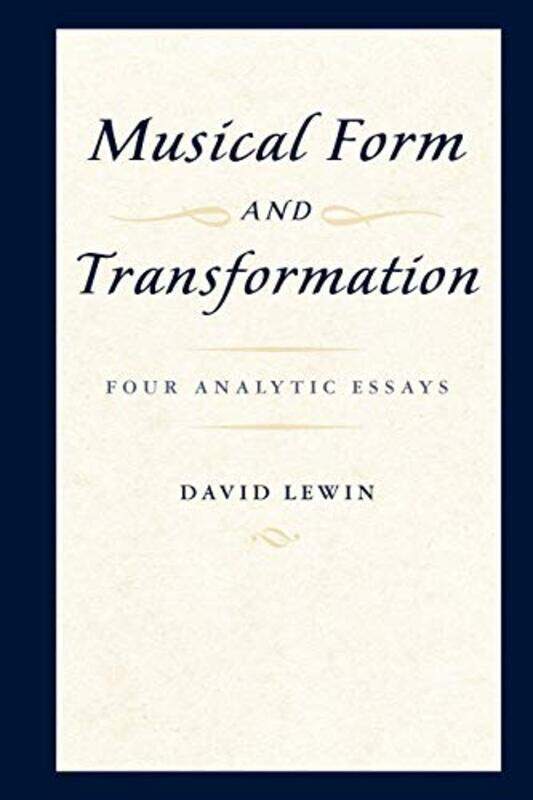 

Musical Form and Transformation by David Lewin-Paperback