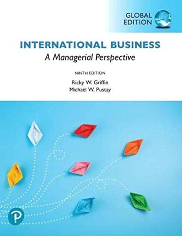 

International Business A Managerial Perspective Global Edition by Ricky GriffinMichael Pustay-Paperback