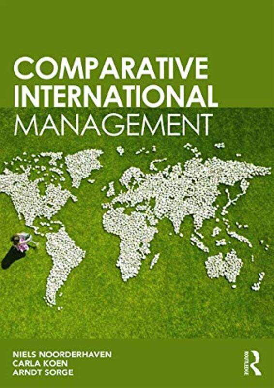 

Comparative International Management by Arndt SorgeNiels NoorderhavenCarla Tilburg University, Netherlands Koen-Paperback