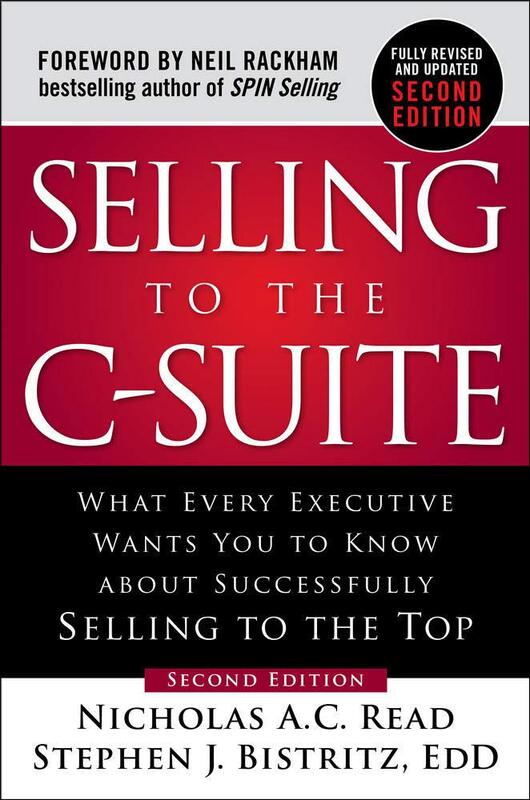 Selling to the C-Suite, Second Edition: What Every Executive Wants You to Know About Successfully S, Hardcover Book, By: Nicholas A. C. Read - Stephen J. Bistritz