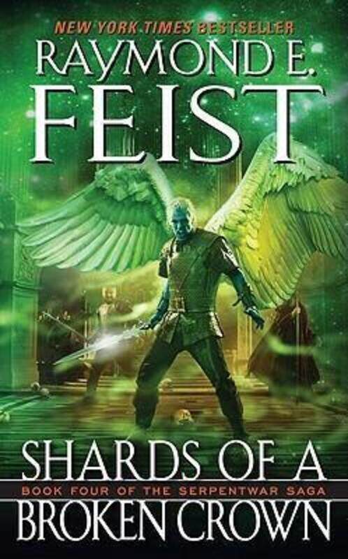 

Shards of a Broken Crown: Book Four of the Serpentwar Saga.paperback,By :Feist, Raymond E