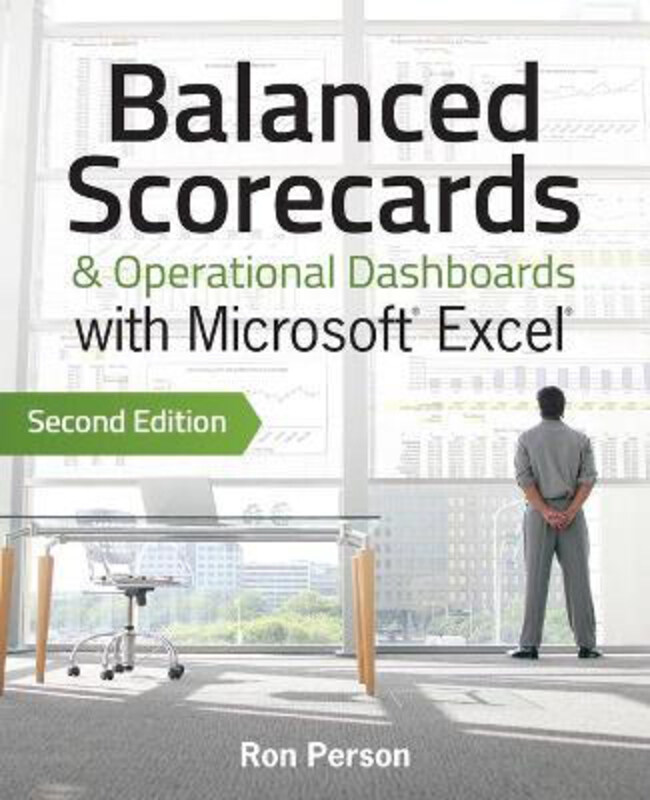 

Balanced Scorecards and Operational Dashboards with Microsoft Excel, Paperback Book, By: Ron Person