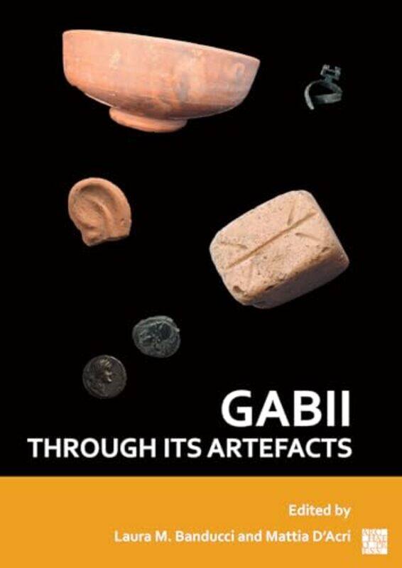 

Gabii Through Its Artefacts by Laura KnowlesRebecca Gibbon-Paperback