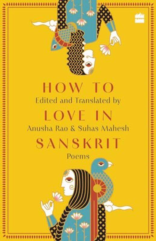 

How To Love In Sanskrit by Anusha RaoSuhas Mahesh-Hardcover