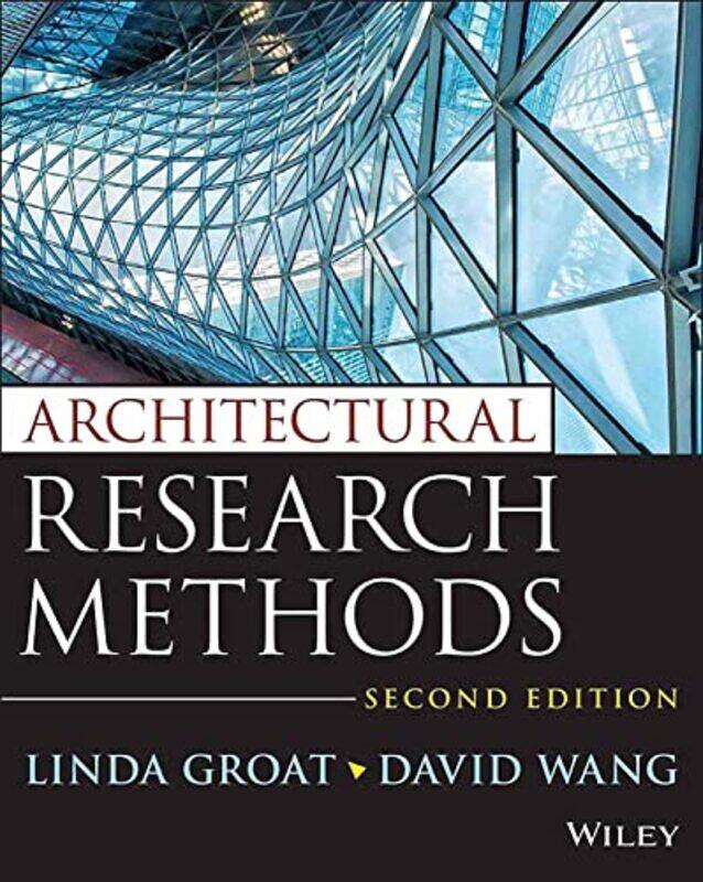 

Architectural Research Methods by Groat, Linda N. - Wang, David Paperback