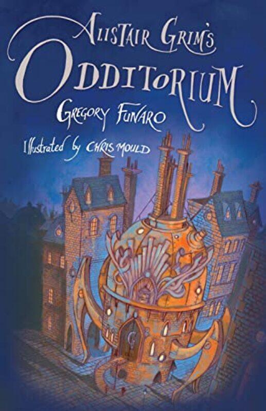 

Alistair Grims Odditorium by Gregory FunaroChris Mould-Paperback