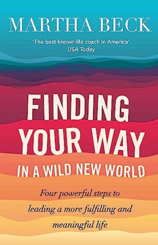 

Finding Your Way In A Wild New World by Martha Beck-Paperback