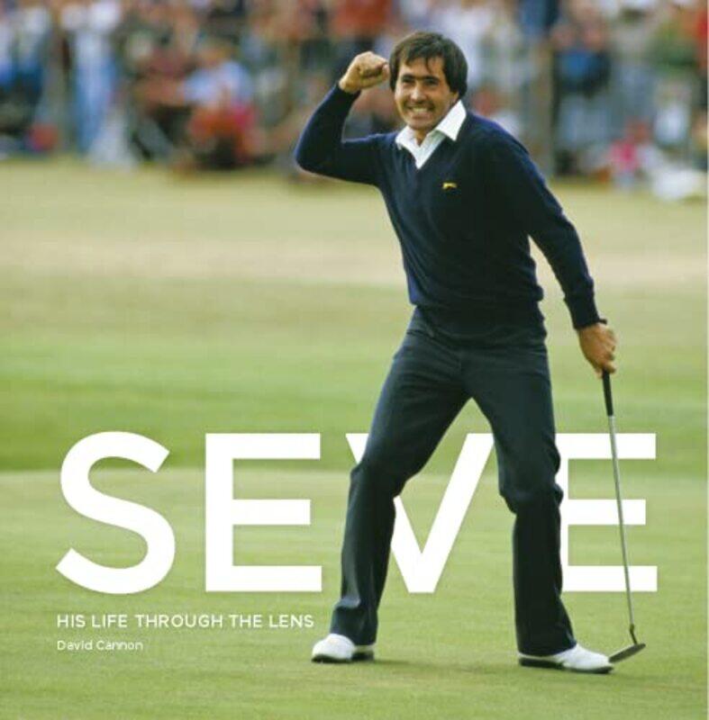 

Seve His Life Through The Lens by Cannon, David - Hardcover