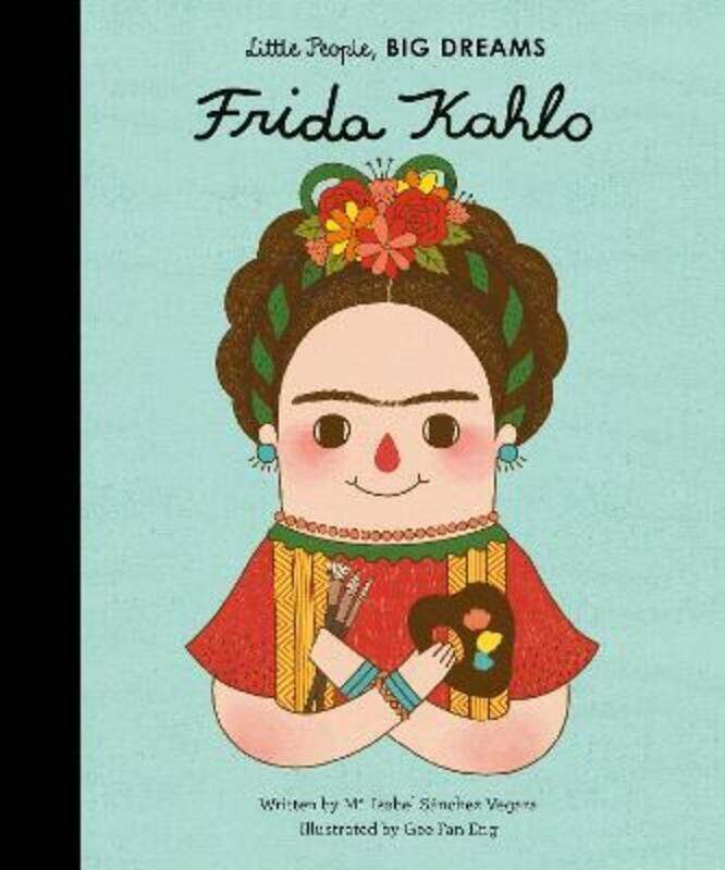 

Frida Kahlo (Little People, Big Dreams).Hardcover,By :Isabel Sanchez Vegara