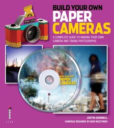 Build Your Own Paper Cameras: A Complete Guide to Making Your Own Camera and Taking Photographs, Paperback Book, By: Justin Quinnell
