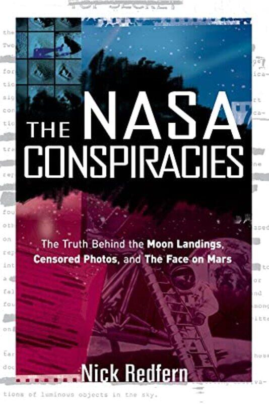 

The Nasa Conspiracies The Truth Behind The Moon Landings Censored Photos And The Face On Mars by Nick Redfern - Paperback