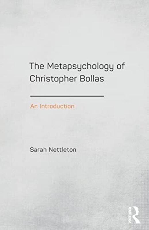 

The Metapsychology of Christopher Bollas by Sarah Psychoanalyst in London, UK Nettleton-Paperback