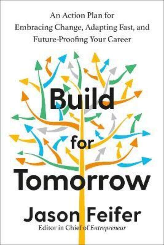 

Build for Tomorrow: An Action Plan for Embracing Change, Adapting Fast, and Future-Proofing Your Car.Hardcover,By :Feifer, Jason