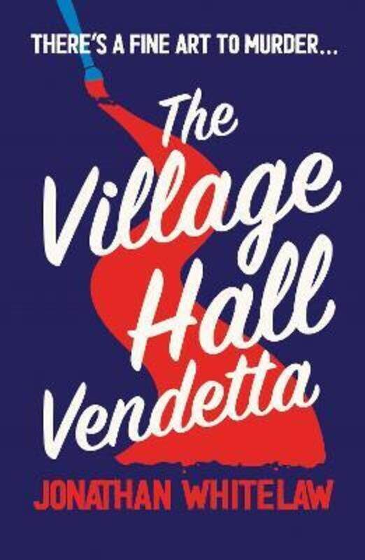 

Village Hall Vendetta,Paperback, By:Jonathan Whitelaw