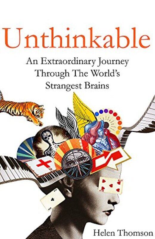 

Unthinkable: An Extraordinary Journey Through the World's Strangest Brains, Paperback Book, By: Helen Thomson