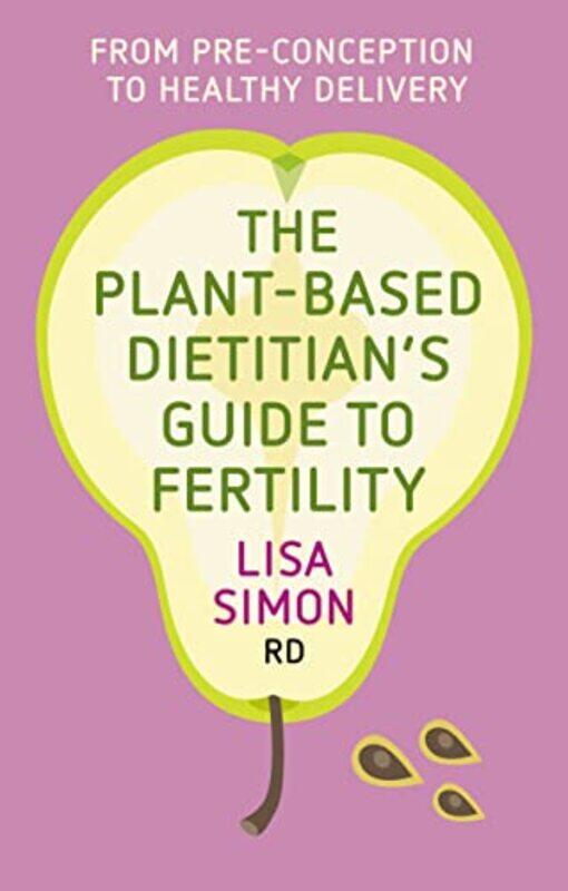 

The PlantBased Dietitians Guide to Fertility by Paperblanks-Paperback