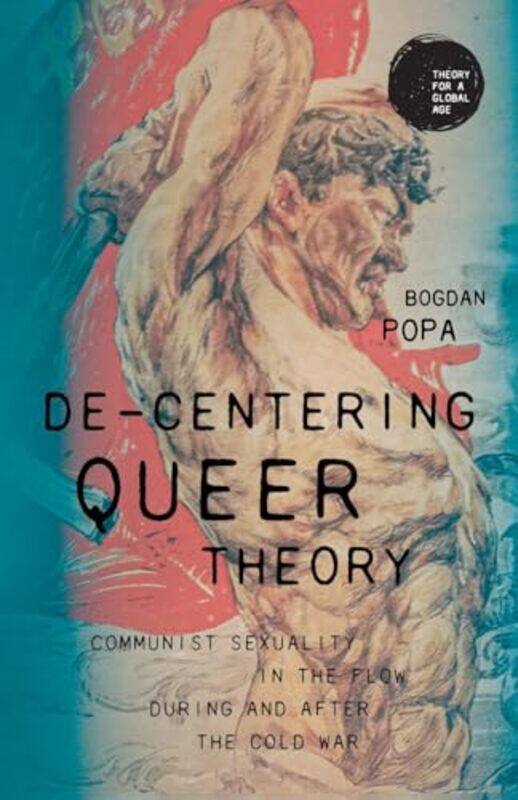 

DeCentering Queer Theory by Bogdan Popa-Paperback