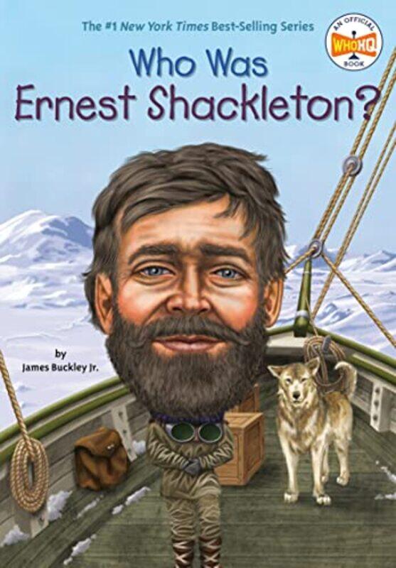 

Who Was Ernest Shackleton By Buckley, James, Jr. - Who HQ - Hergenrother, Max Paperback