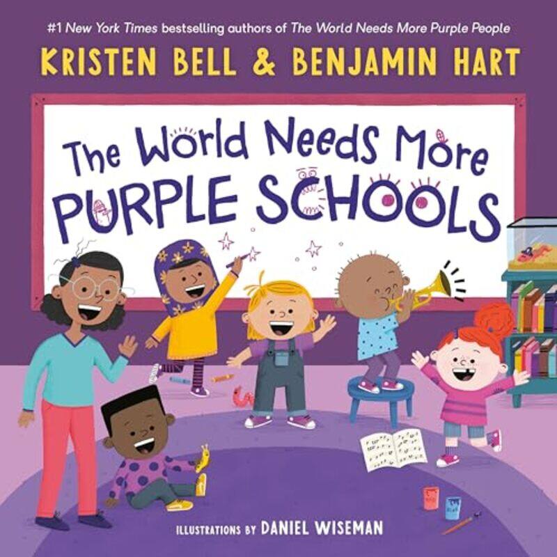 

The World Needs More Purple Schools by Kristen BellBenjamin Hart-Hardcover