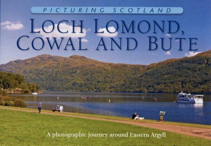 

Loch Lomond Cowal and Bute Picturing Scotland by Colin Nutt-Hardcover