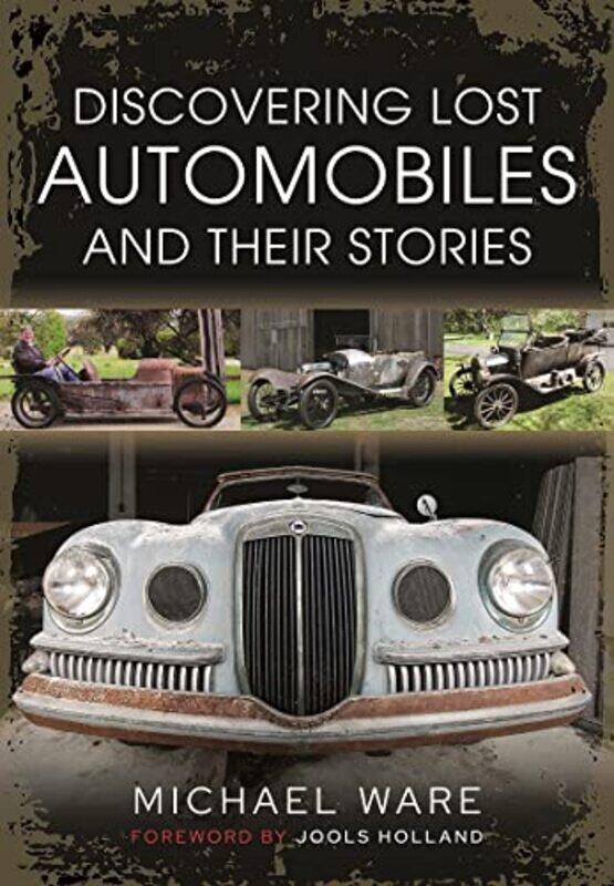 

Discovering Lost Automobiles and their Stories by Charles W MulfordEugene E Comiskey-Hardcover