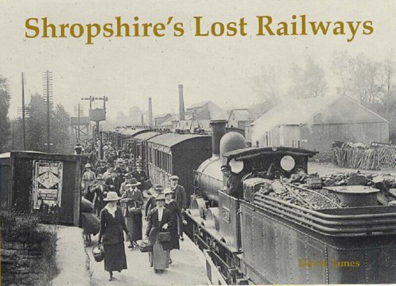 

Shropshires Lost Railways by David James-Paperback