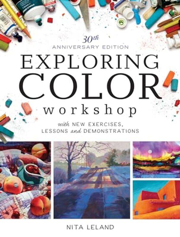 

Exploring Color Workshop 30Th Anniversary With New Exercises Lessons And Demonstrations By Leland, Nita Paperback