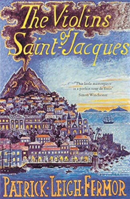 

The Violins of SaintJacques by Patrick Leigh Fermor-Paperback