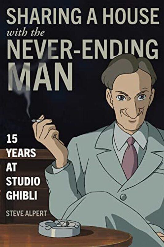 

Sharing a House with the NeverEnding Man by Steve Alpert-Paperback