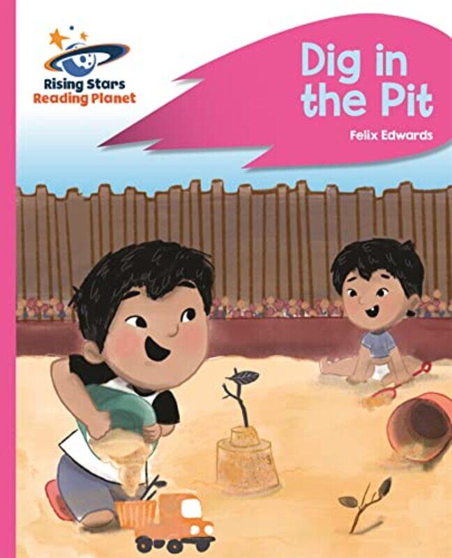 

Reading Planet Dig in the Pit Pink A Rocket Phonics by Blessed Is She-Paperback