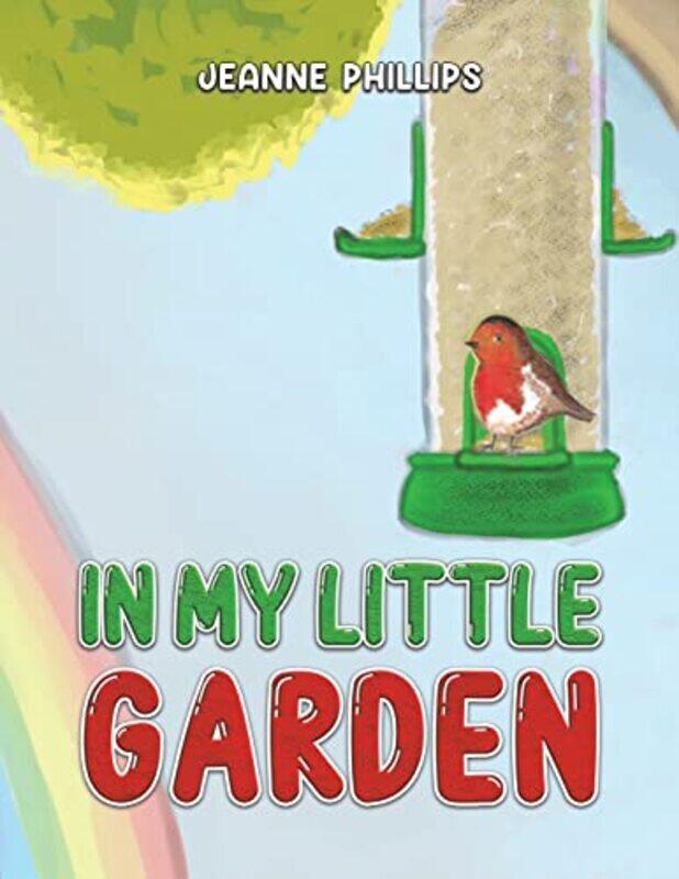 

In My Little Garden by Jeanne Phillips-Paperback