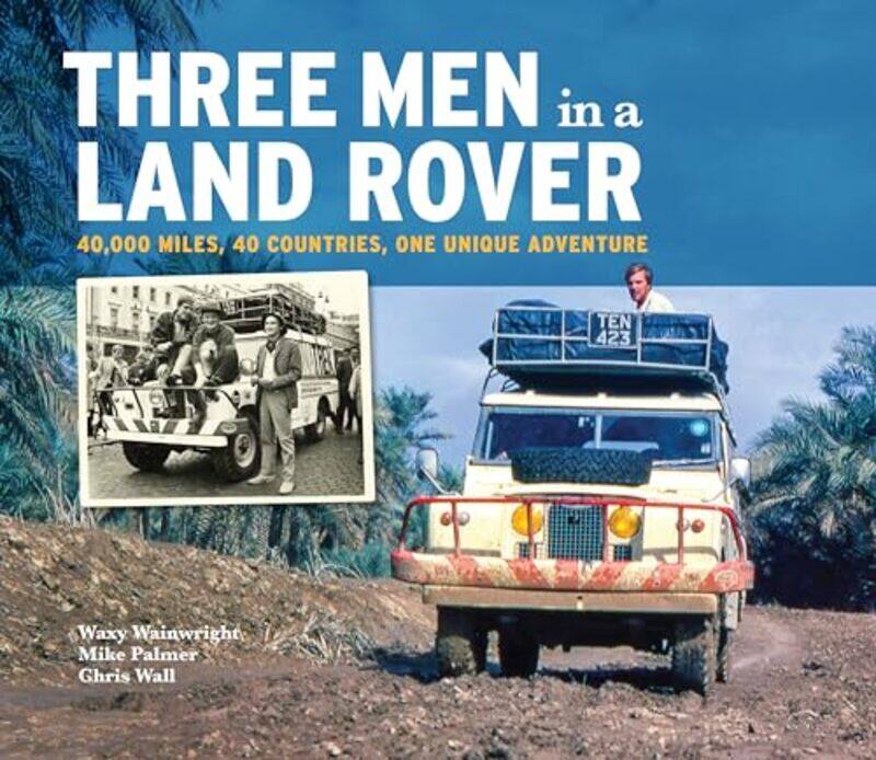 

Three Men in a Land Rover by Waxy WainwrightMike PalmerChris Wall-Hardcover