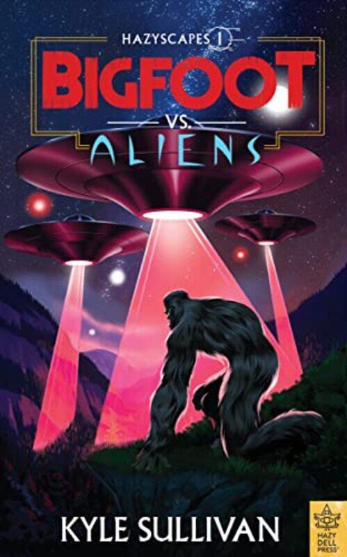 

Bigfoot vs. Aliens,Paperback by Sullivan, Kyle