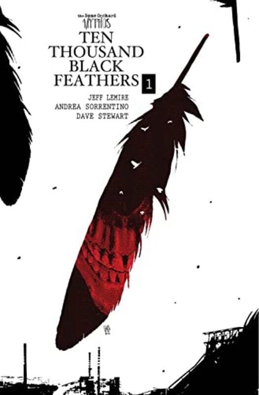 

Bone Orchard Mythos Ten Thousand Black Feathers by Jeff Lemire-Hardcover