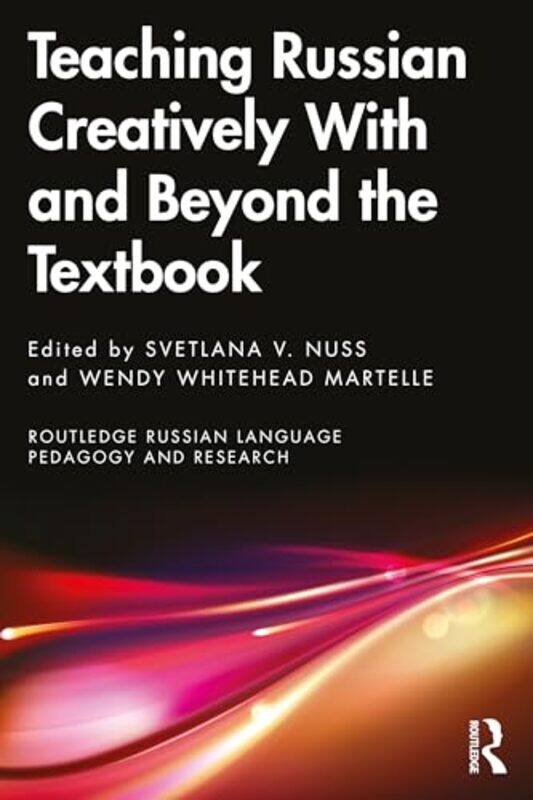 

Teaching Russian Creatively With and Beyond the Textbook by Svetlana V. (University of Alaska Fairbanks, USA.) NussWendy Whitehead Martelle -Paperback