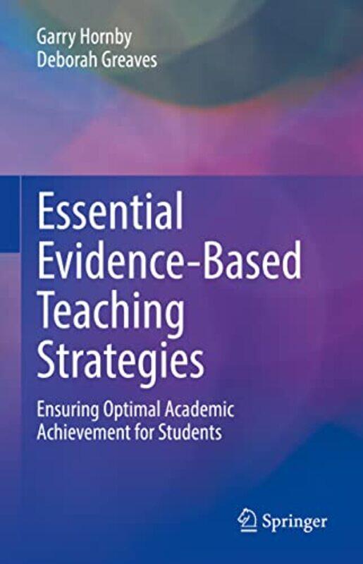 

Essential EvidenceBased Teaching Strategies by Garry HornbyDeborah Greaves-Hardcover