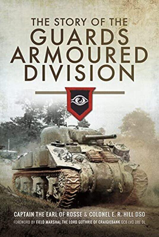 

The Story Of The Guards Armoured Division by Hill, E R-Paperback