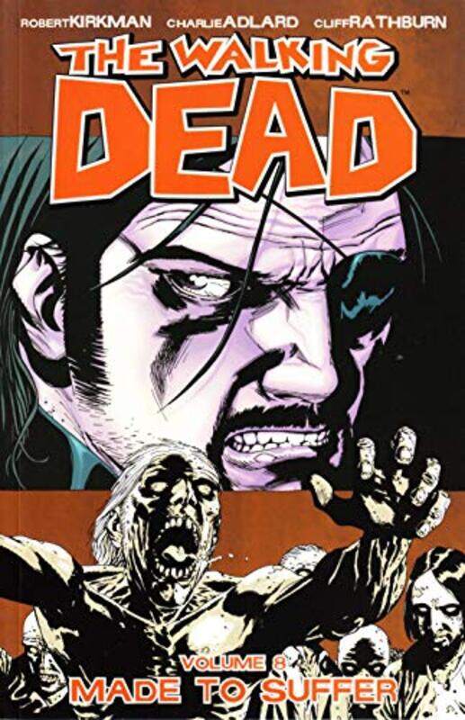 

The Walking Dead, Vol. 8: Made to Suffer, Paperback Book, By: Robert Kirkman